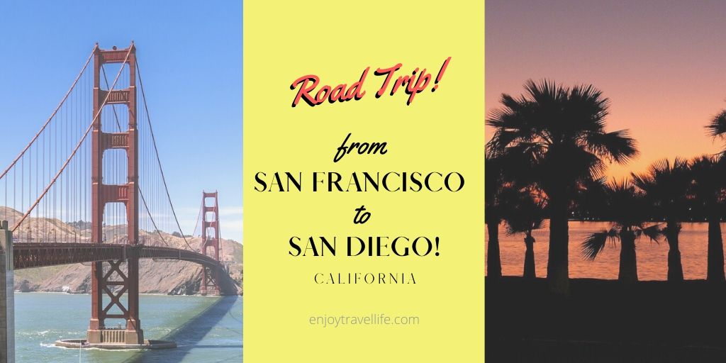 A Dreamy Drive from San Francisco to San Diego [9 Must-See Stops]