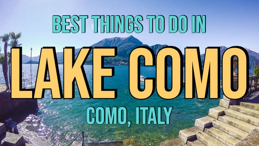 12 Best Things To Do In Lake Como (Como, Italy)
